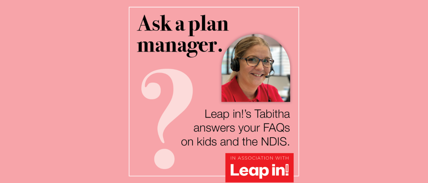 Tabitha from Leap In is on a call answering your questions on Kids & the NDIS.